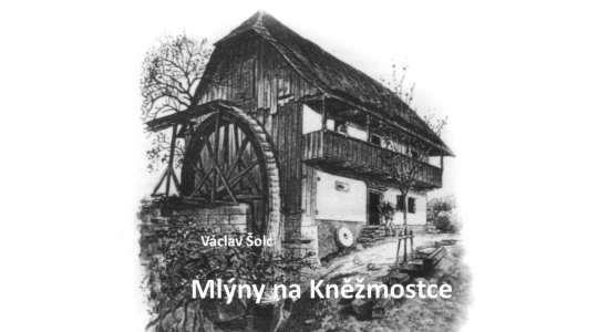 Václav Šolc – Mlýny na Kněžmostce (obálka knihy)